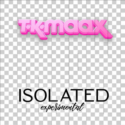 T.K.MaaX - Isolated