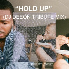 HOLD UP (DJ DEEON TRIBUTE-REMIX)