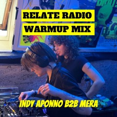 Indy Aponno B2B MERA - Relate Radio Warmup Mix