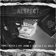 RESPECT☠️ (Gomez Beach x Danger Mood x YunCleu x Lil Dhils)