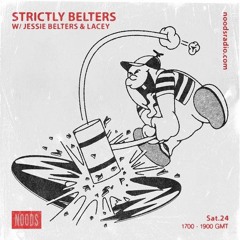 Noods Radio - Strictly Belters w/ Jessie Belters & Lacey