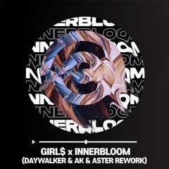 RÜFÜS DU SOL - GIRL$ x INNERBLOOM(Daywalker,AK,Aster Rework)