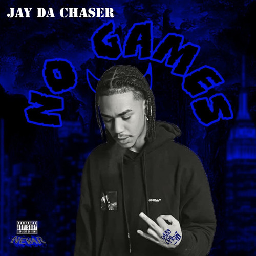 JAYDACHASERR - NO GAMES