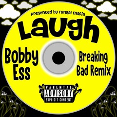 Laugh (Breaking Bad Remix)
