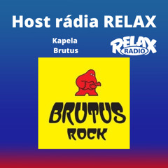 Host Rádia Relax - Kapela Brutus