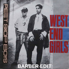 Pet Shop Boys - West End Girls (Barber Edit) [Free Download]