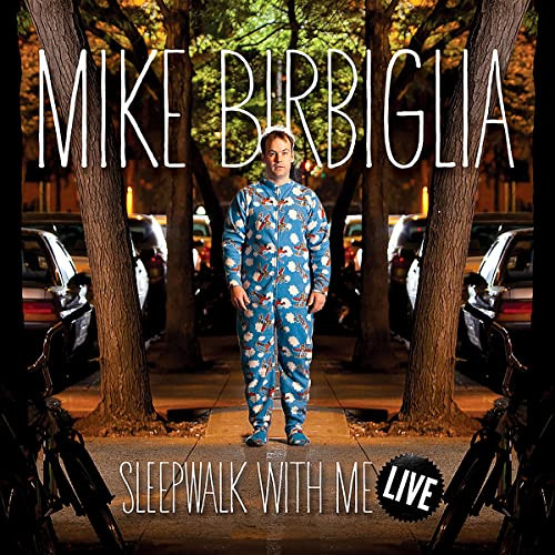 DOWNLOAD EPUB 🗸 Mike Birbiglia: Sleepwalk with Me Live by  Mike Birbiglia,Mike Birbi