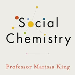 Read EBOOK 📌 Social Chemistry: Decoding the Patterns of Human Connection by  Marissa