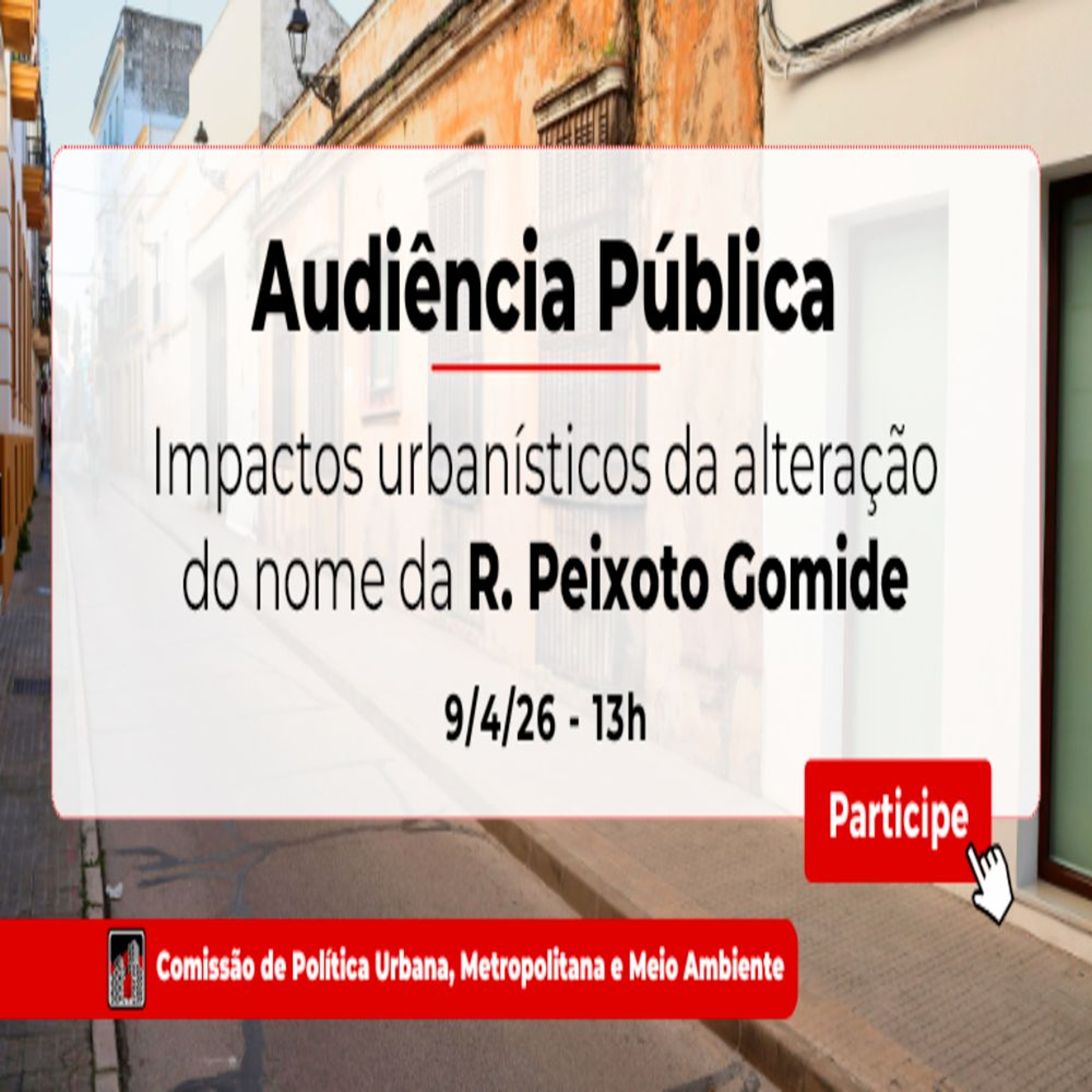 08.04.2026 = AUDIÊNCIA PÚBLICA VAI DISCUTIR MUDANÇA DE NOME DA RUA PEIXOTO GOMIDE episode artwork