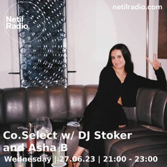 Co-Select w/ DJ Stoker & Asha B - Netil Radio 26.07.2023