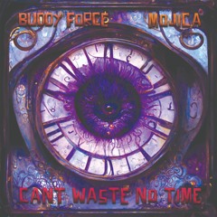 Can't Waste No Time (feat. Mojica)
