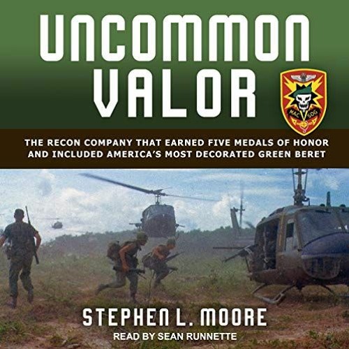 Read online Uncommon Valor: The Recon Company that Earned Five Medals of Honor and Included Americaï¿½