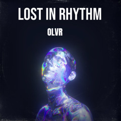 OLVR - Lost In Rhythm (FREE DL)