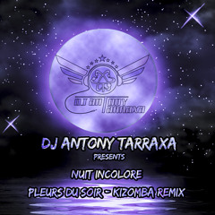 Dj Antony Tarraxa Ft Nuit Incolore - Pleurs du soir Kizomba Remix