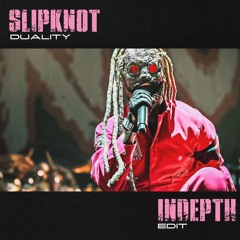 Slipknot - Duality (INDEPTH Hard Edit) [NO MERCY]