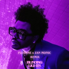 Blinding Lights - The Weeknd (PlusOne X Zan Monic Remix)