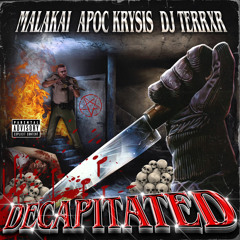 DECAPITATED FT. APOC KRYSIS (PROD BY DJ TERRXR)