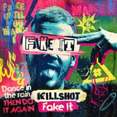 Killshot - Fake It (Acid Reign)