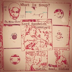 Lord Sandwich - What Is Soup ?