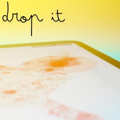 Drop It