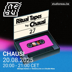 CHAUSI — Ritual Tapes Episode 27