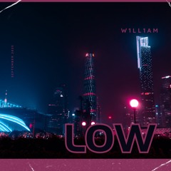 Low - W1LL1AM (feat. Opi)