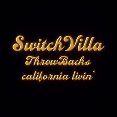 SwitchVilla Throwbacks- California Livin'
