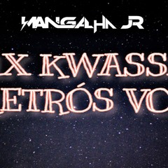 MIX KWASSAS E RETROS VOL.2 DJ MANGALHA JR