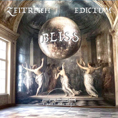 ZEITREICH & Edictum - Bliss (FRESH EFFECT Records)
