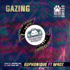 Euphonique ft M4DZ - Gazing (Light Vocal Mix)