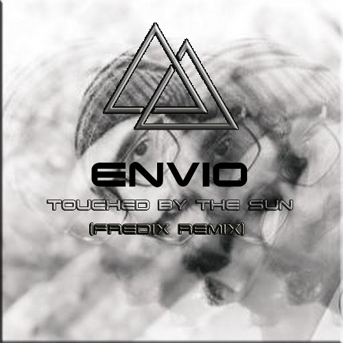 Envio - Touched By The Sun (Fredix Remix)