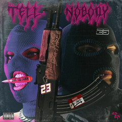TELL NOBODY