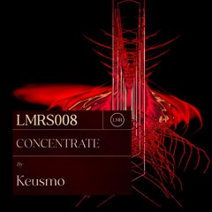 GTG Premiere | Keusmo - Concentrate [LMRS008]