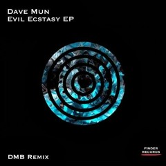 Dave  Mun - Evil Ecstasy - (Original - Mix) - Finder Records