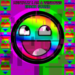 MENTALLY !M A W!NDOWS ERROR SOUND - phoenix fj