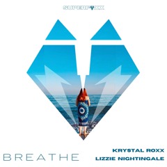 Krystal Roxx - Breathe feat Lizzie Nightingale (Extended Mix)