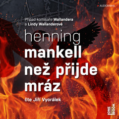 Ukazka – Henning Mankell – Nez prijde mraz / cte Jiri Vyoralek