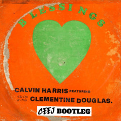 Blessings - Calvin Harris (CEEJ BOOTLEG) [FREE DOWNLOAD]
