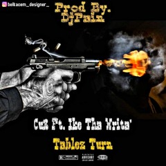 Tablez Turn (Can't Tell Me Nothing) Ft. Ike Tha Writa' (Prod By. DjPain).mp3