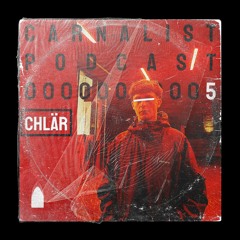 Carnalist Podcast Series #5 | CHLÄR