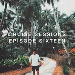Cruise Sessions - Episode Sixteen