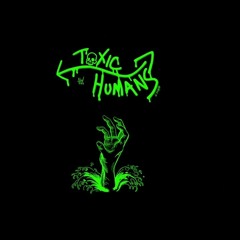 Toxic Humans