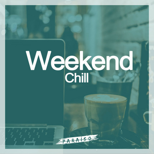 Weekend Chill 2022 - Lazy Day