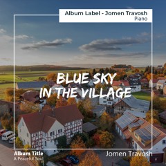 Blue Sky In The Village - Jomen Travosh