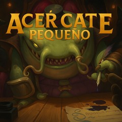 Acércate Pequeño - Tahm Kench [Bonus Track]