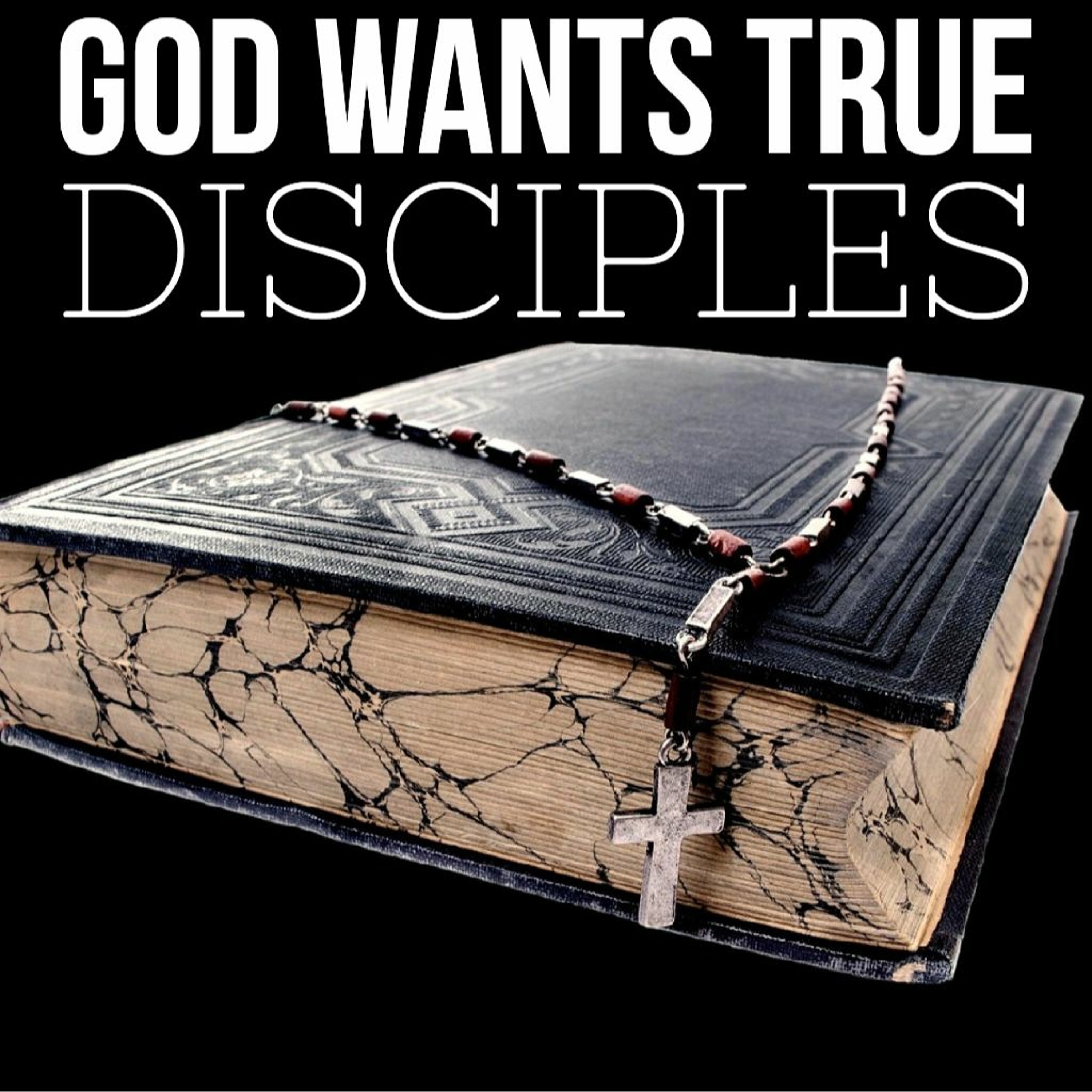 11/12/23 - God Wants True Disciples episode artwork