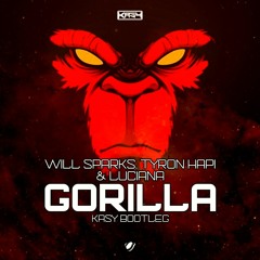 Gorilla - Will Sparks Tyron Hapi & Luciana - ( Kasy Bootleg Rmx.)