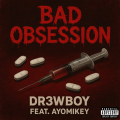 BAD OBSESSION FEAT. Ayomikey