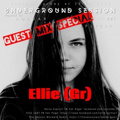 Underground Session Guest Mix Special Featuring Ellie. Hosted By Dj Noldar Aka Noise Explicit 001