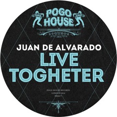 JUAN DE ALVARADO - Live Togheter [PHR477] Pogo House Rec